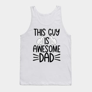 This guy is awesome dad Tank Top